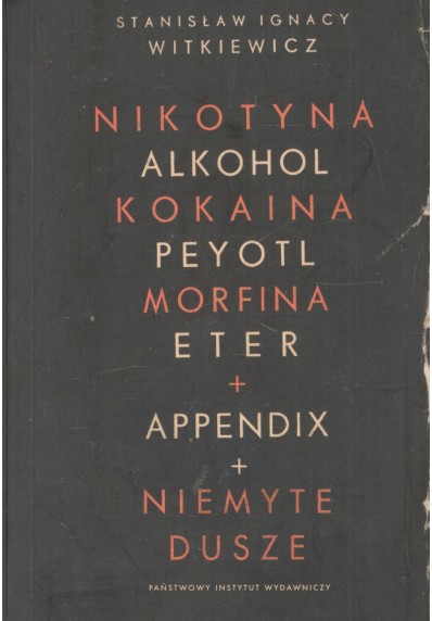 NIKOTYNA ALKOHOL KOKAINA PEYOTL MORFINA ETER + APPENDIX + NIEMYTE DUSZE