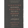 NIKOTYNA ALKOHOL KOKAINA PEYOTL MORFINA ETER + APPENDIX + NIEMYTE DUSZE