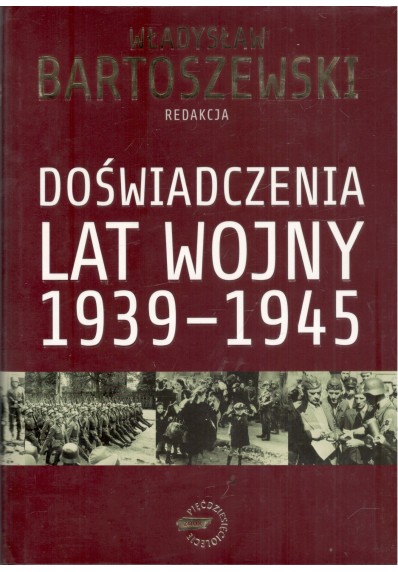 DOŚWIADCZENIA LAT WOJNY 1939 - 1945