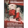 OSTATNIE LATA POLSKI NIEPODLEGŁEJ. KAMPANIA 1939 ROKU