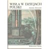 WISŁA W DZIEJACH POLSKI