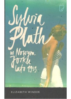 SYLVIA PLATH W NOWYM JORKU LATO 1953