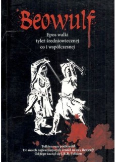 BEOWULF. EPOS WALKI TYLEŻ...