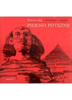 PIÓRKIEM I WĘGLEM - PIĘKNO POTĘŻNE