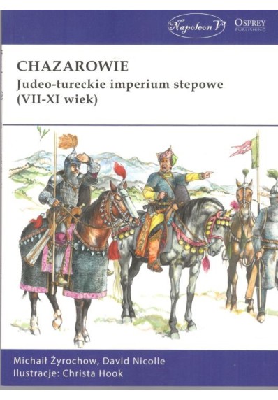 Chazarowie. Judeo-tureckie imperium stepowe (VII-XI wiek)