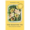 The Roasting Tin: Simple One Dish Dinners