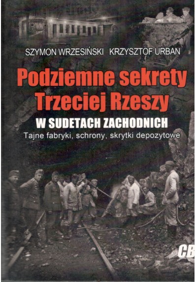 Podziemne sekrety Trzeciej Rzeszy w Sudetach Zachodnich