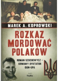 Rozkaz mordować Polaków