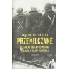 PRZEMILCZANE - SEKSUALNA PRACA PRZYMUSOWA W CZASIE II WOJNY ŚWIATOWEJ