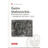 Getto białostockie. Doświadczenie Zagłady - świadectwa literatury i życia