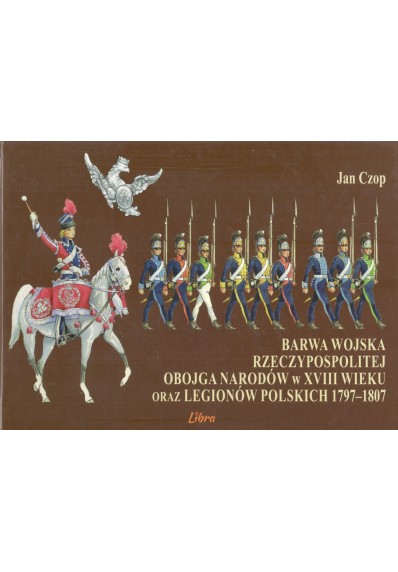 Barwa Wojska Rzeczypospolitej Obojga Narodów w XVIII wieku oraz Legionów Polskich 1797-1807