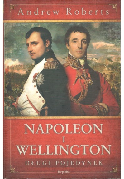 Napoleon i Wellington. Długi pojedynek