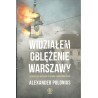 WIDZIAŁEM OBLĘŻENIE WARSZAWY