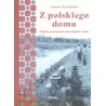 Z POLSKIEGO DOMU. WYBITNI POTOMKOWIE ZIEMIAŃSKICH RODZIN