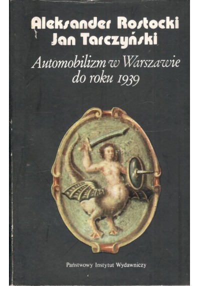 AUTOMOBILIZM W WARSZAWIE DO ROKU 1939