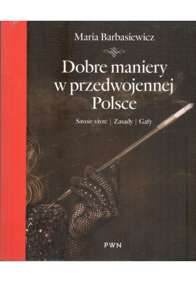 DOBRE MANIERY W PRZEDWOJENNEJ POLSCE