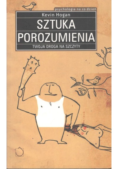 SZTUKA POROZUMIENIA - TWOJA DROGA NA SZCZYTY