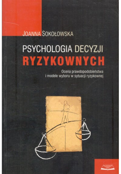 PSYCHOLOGIA DECYZJI RYZYKOWNYCH