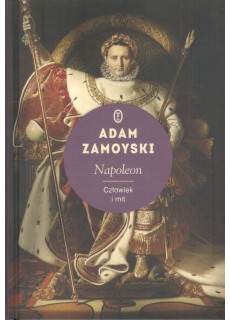 NAPOLEON. CZŁOWIEK I MIT