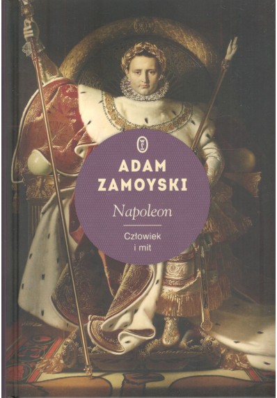 NAPOLEON. CZŁOWIEK I MIT