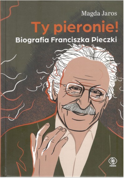 Ty pieronie! Biografia Franciszka Pieczki