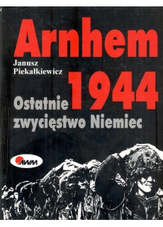 ARNHEM 1944 - OSTATNIE...