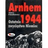 ARNHEM 1944 - OSTATNIE ZWYCIĘSTWO NIEMIEC