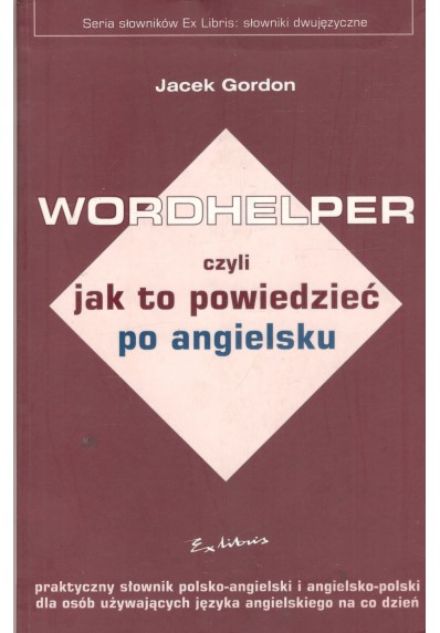 WORDHELPER CZYLI JAK TO POWIEDZIEĆ PO ANGIELSKU