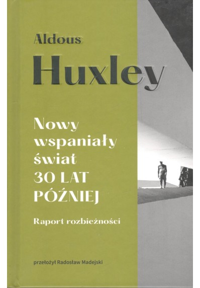 NOWY WSPANIAŁY ŚWIAT 30 LAT PÓŹNIEJ. RAPORT ROZBIEŻNOŚCI