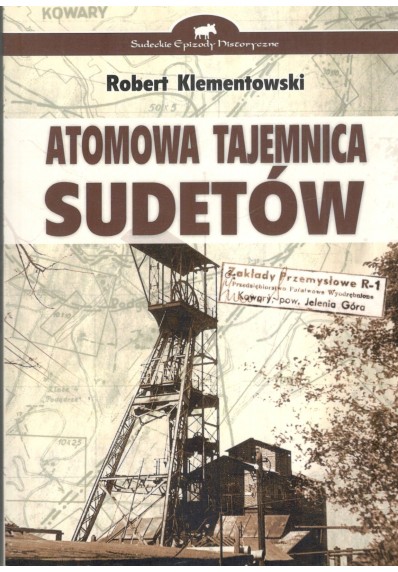 ATOMOWA TAJEMNICA SUDETÓW