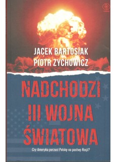 NADCHODZI III WOJNA ŚWIATOWA