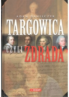 TARGOWICA CZYLI ZDRADA